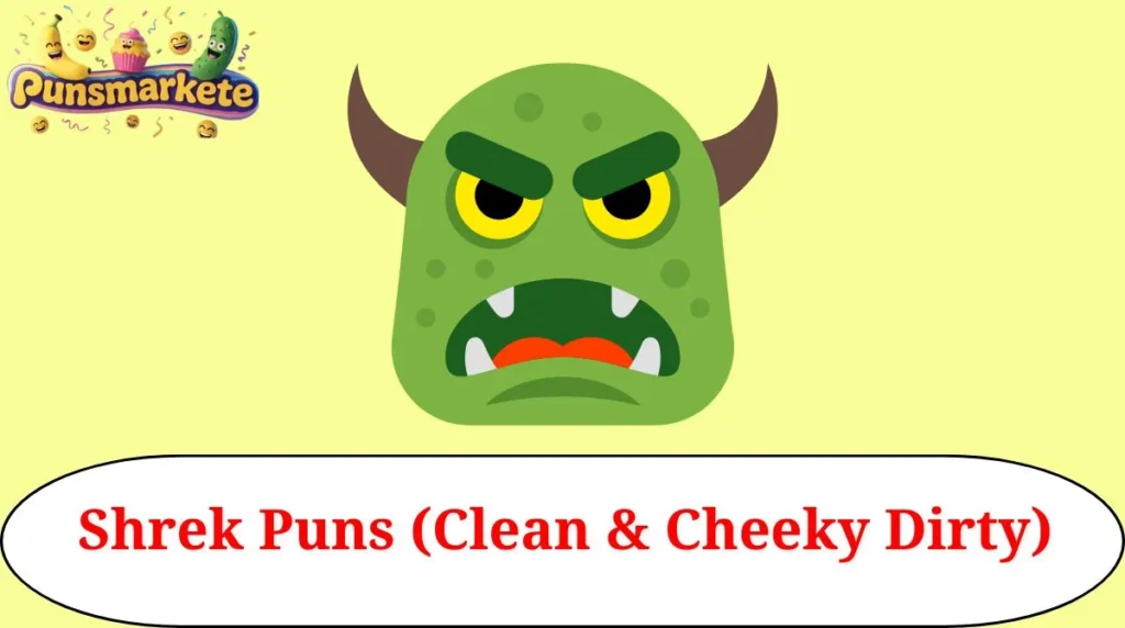 Shrek Puns (Clean & Cheeky Dirty)