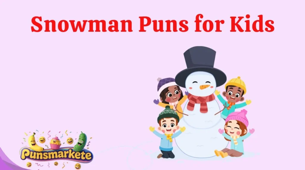 Snowman Puns for Kids