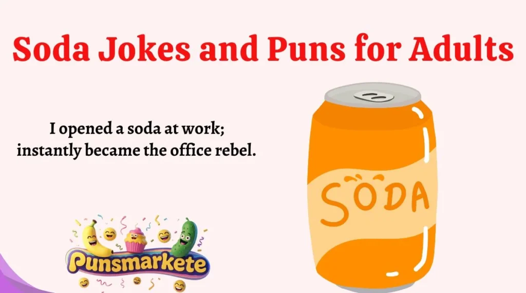 Soda Jokes and Puns for Adults