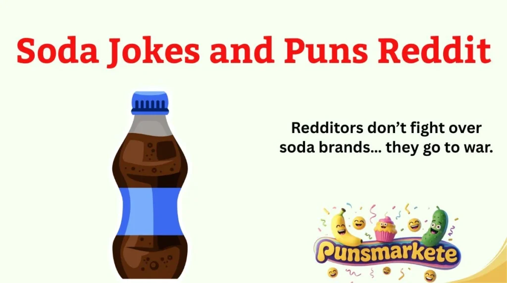 Soda Jokes and Puns Reddit