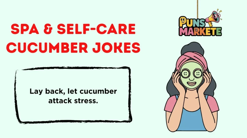 Spa & Self-Care Cucumber Jokes