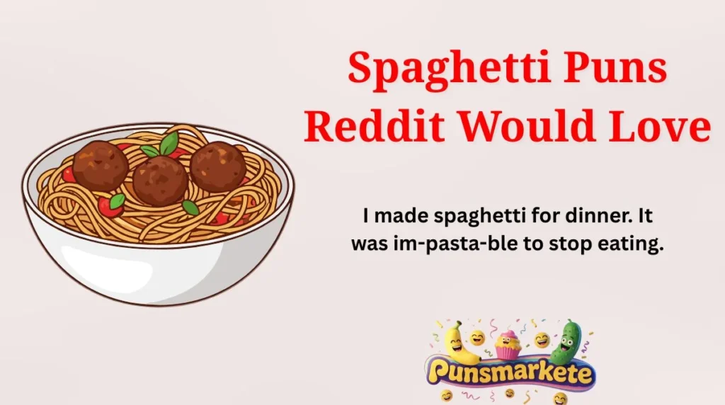 Spaghetti Puns Reddit Would Love