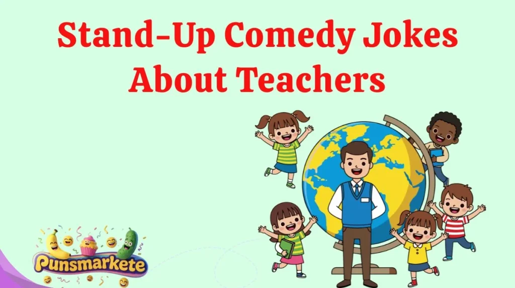 Stand-Up Comedy Jokes About Teachers