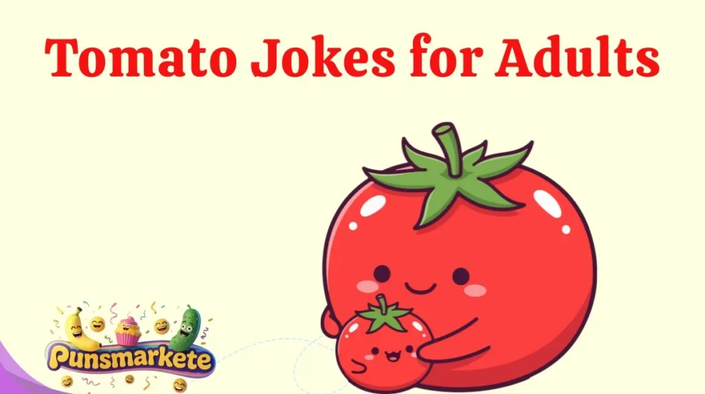 Tomato Jokes for Adults