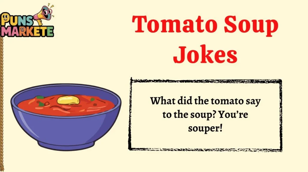 Tomato Soup Jokes