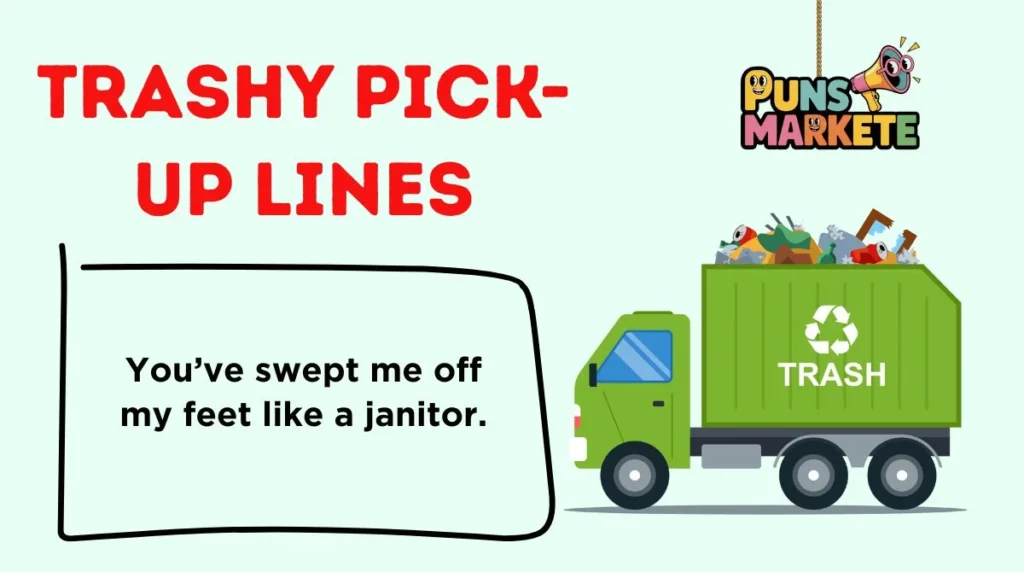 Trashy Pick-Up Lines