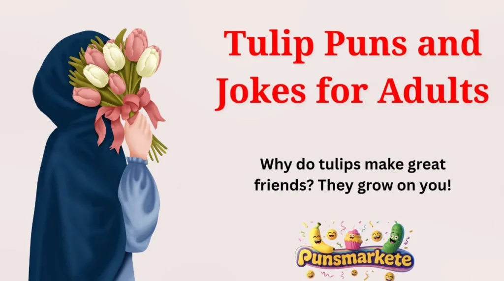 Tulip Puns and Jokes for Adults