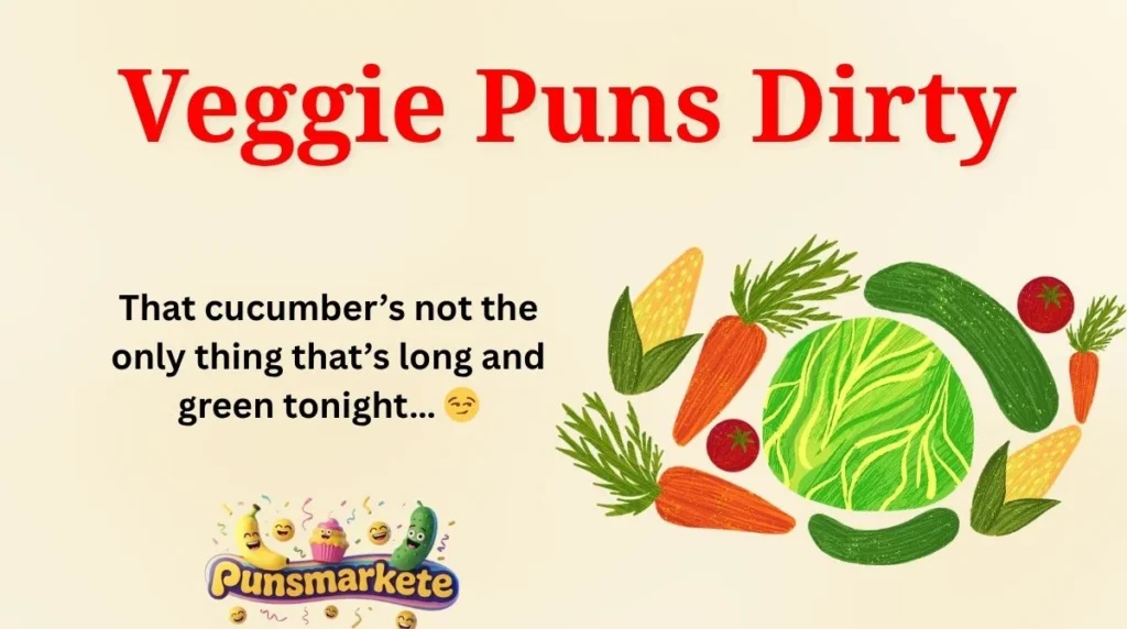 Veggie Puns Dirty