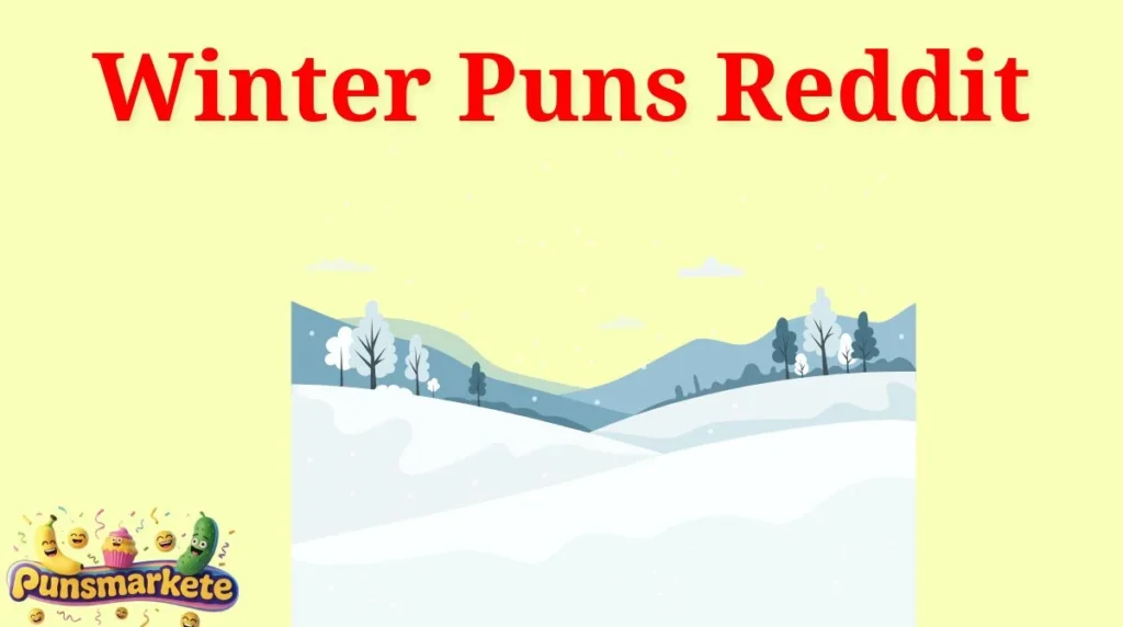 Winter Puns Reddit