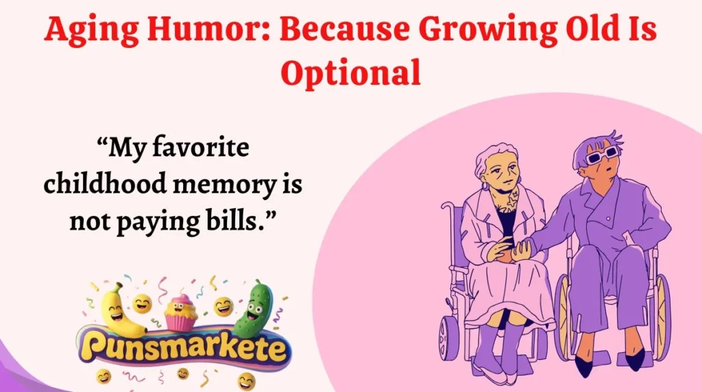 Aging Humor: Because Growing Old Is Optional