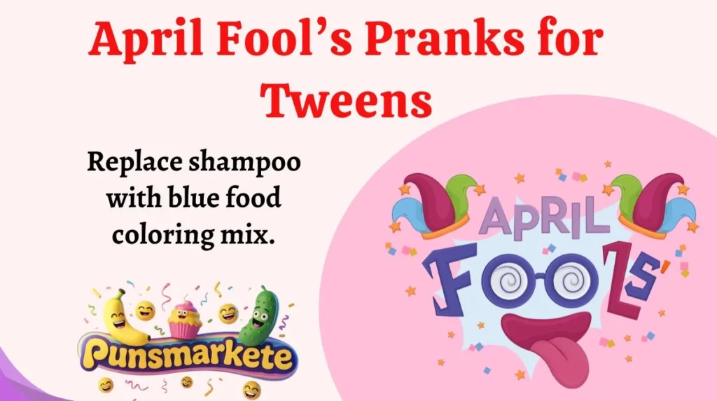 April Fool’s Pranks for Tweens