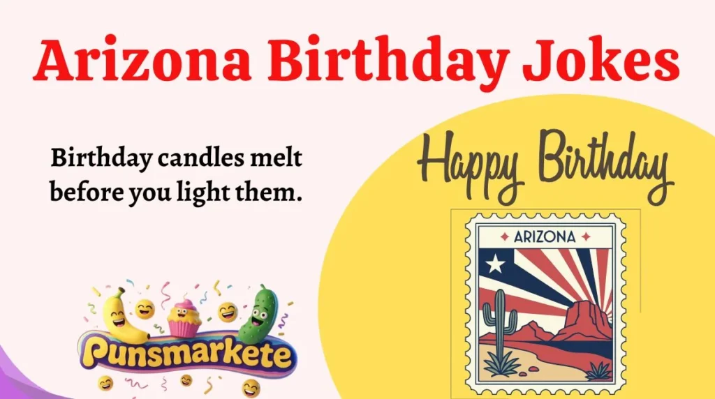 Arizona Birthday Jokes