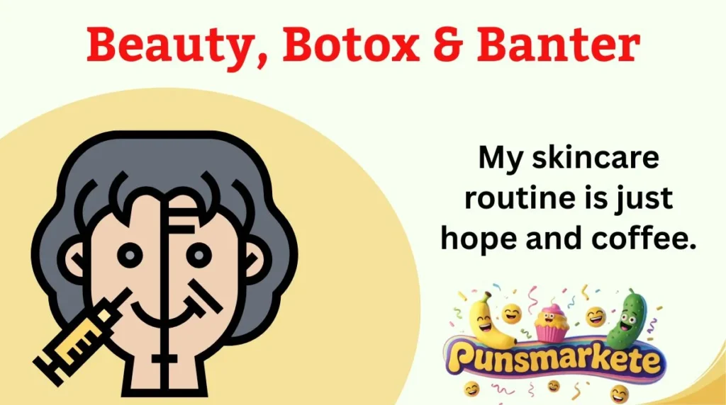 Beauty, Botox & Banter