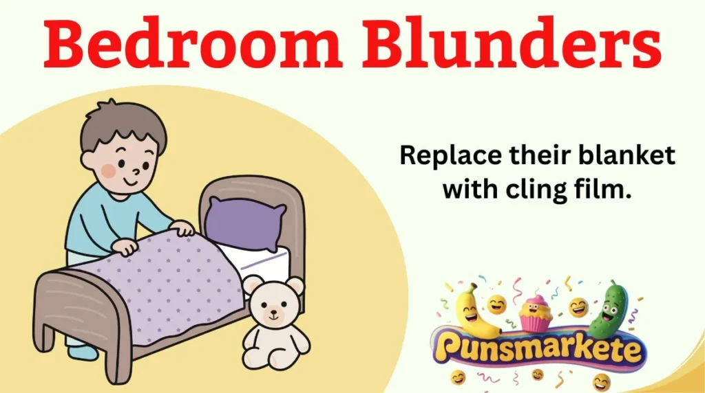 Bedroom Blunders