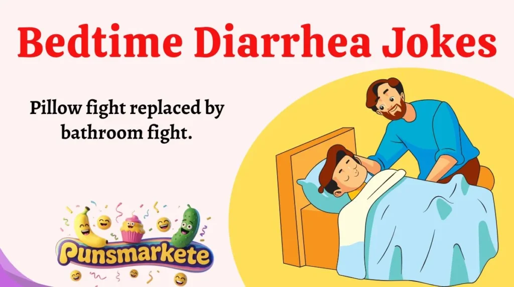 Bedtime Diarrhea Jokes