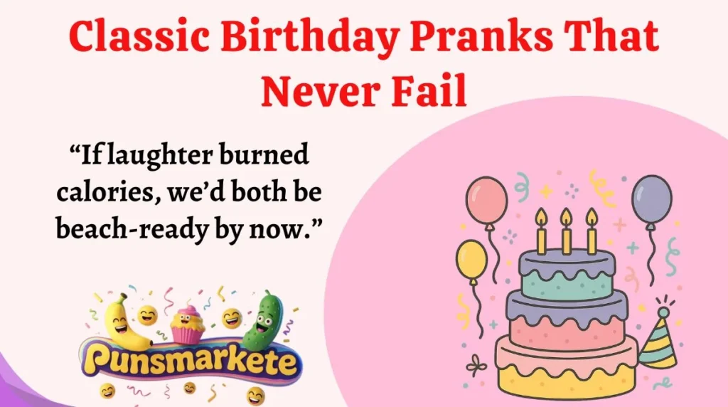 Classic Birthday Pranks That Never Fail