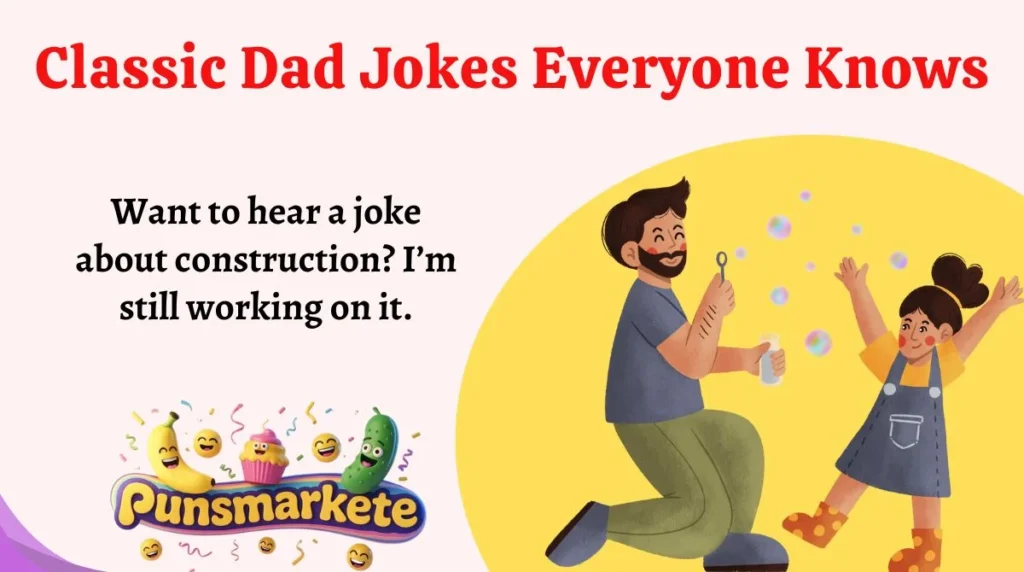 Classic Dad Jokes Everyone Knows