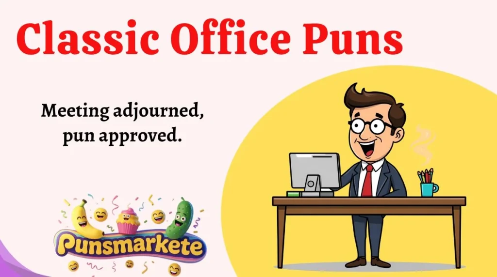 Classic Office Puns