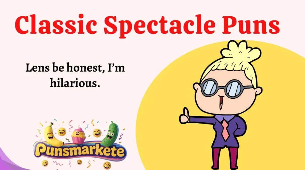 Classic Spectacle Puns