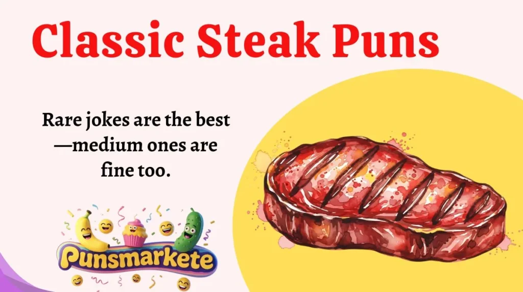 Classic Steak Puns