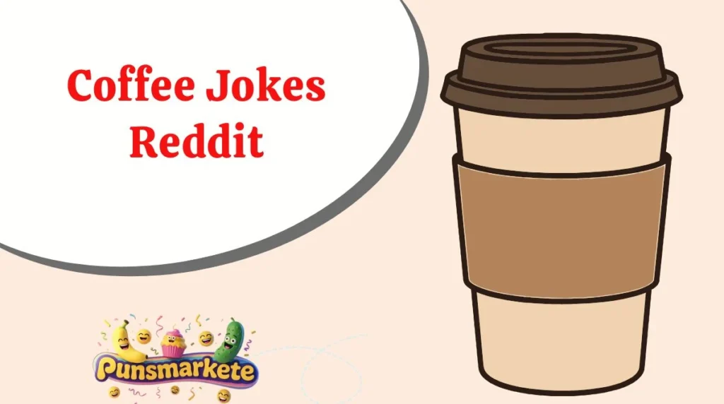 Coffee Jokes Reddit