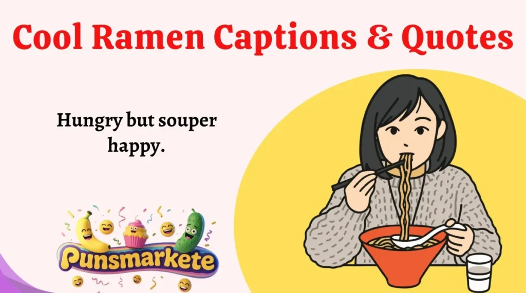 Cool Ramen Captions & Quotes