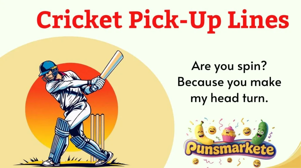 Cricket Pick-Up Lines
