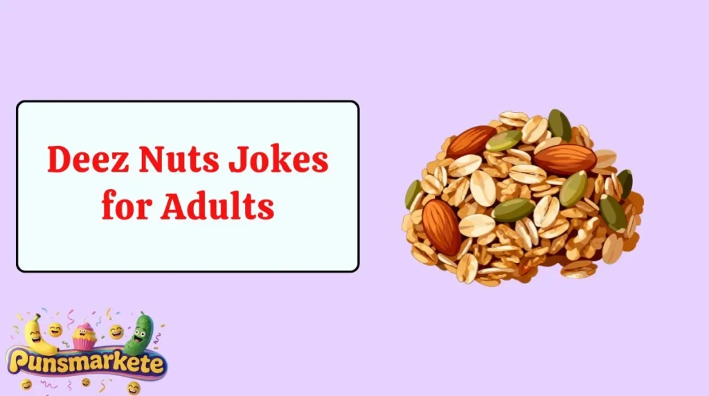 Deez Nuts Jokes for Adults