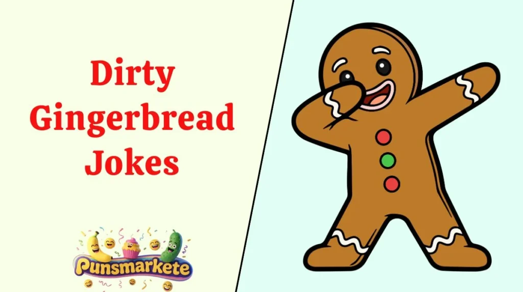 Dirty Gingerbread Jokes
