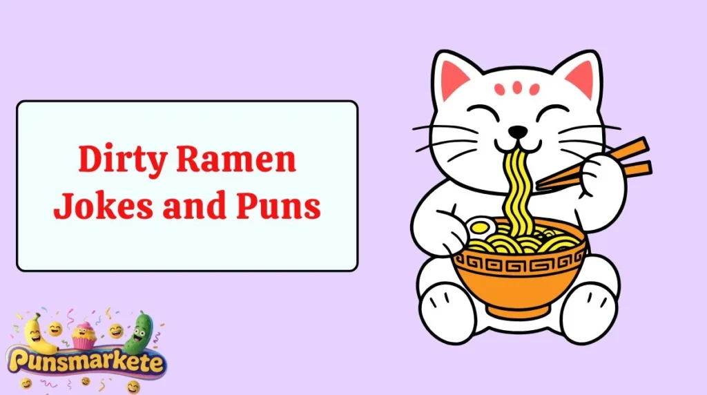 Dirty Ramen Jokes and Puns