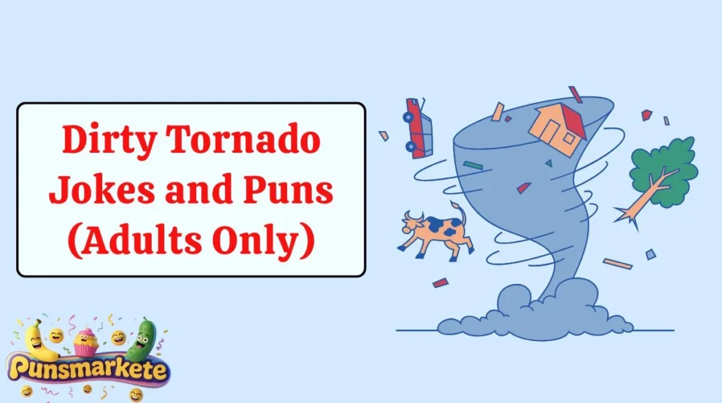 Dirty Tornado Jokes and Puns (Adults Only)