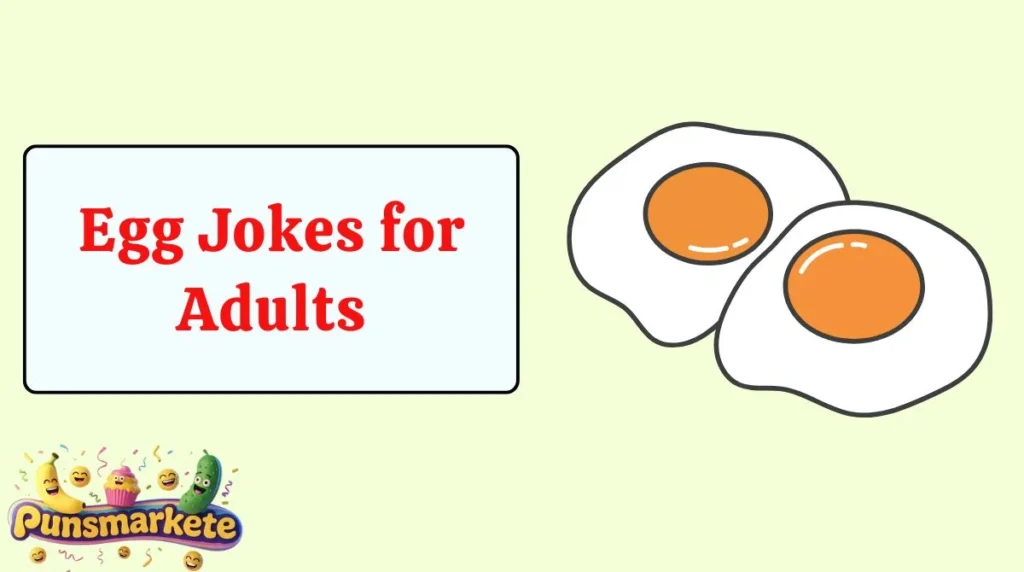 Egg Jokes for Adults