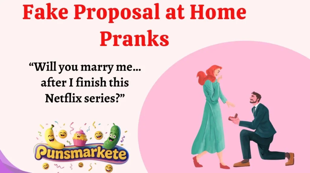 Fake Proposal at Home Pranks