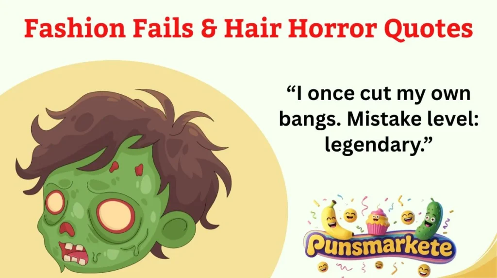 Fashion Fails & Hair Horror Quotes