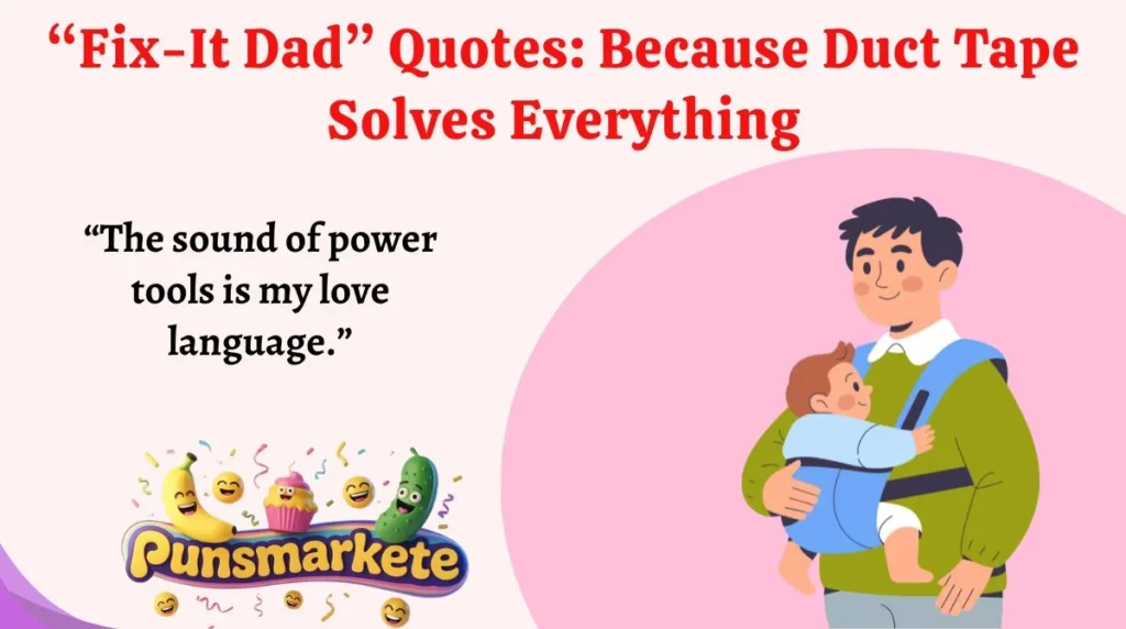 “Fix-It Dad” Quotes: Because Duct Tape Solves Everything