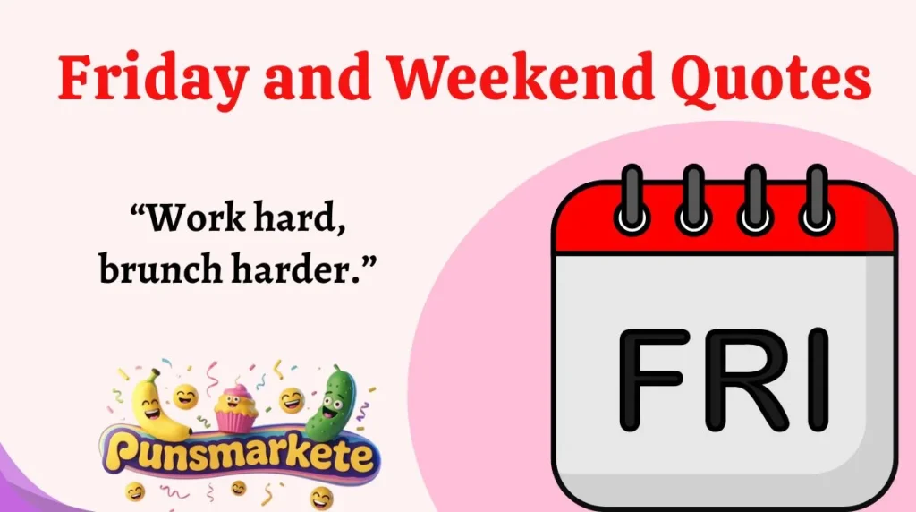Friday and Weekend Quotes