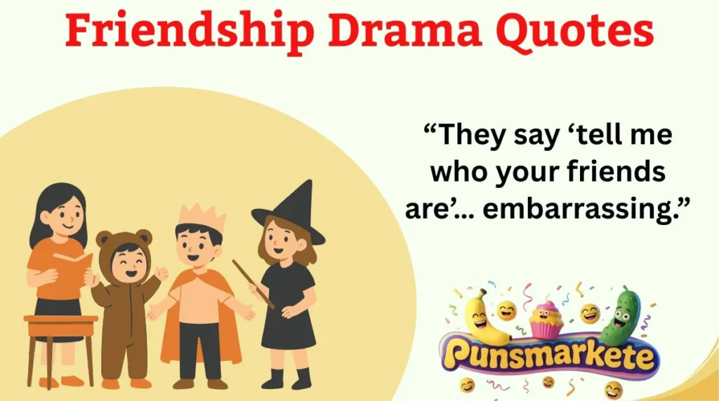 Friendship Drama Quotes