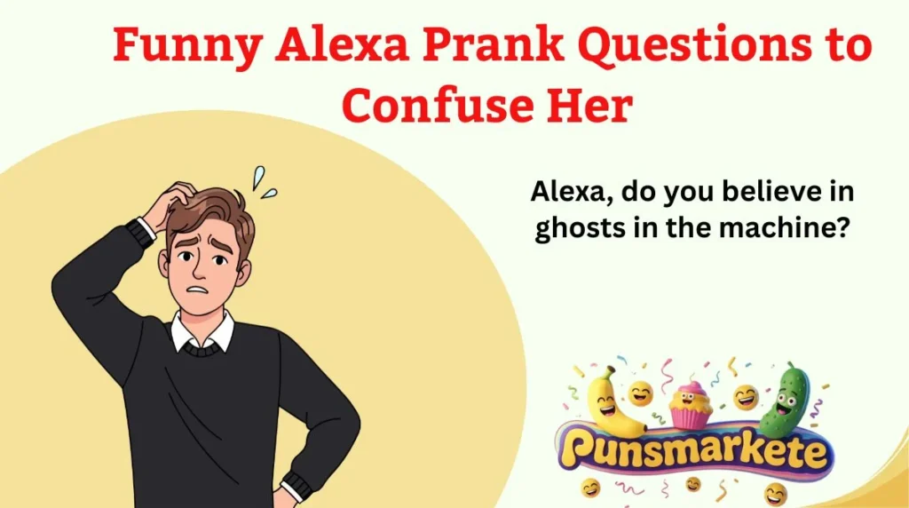 Funny Alexa Prank Questions to Confuse Her