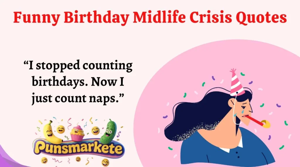 Funny Birthday Midlife Crisis Quotes