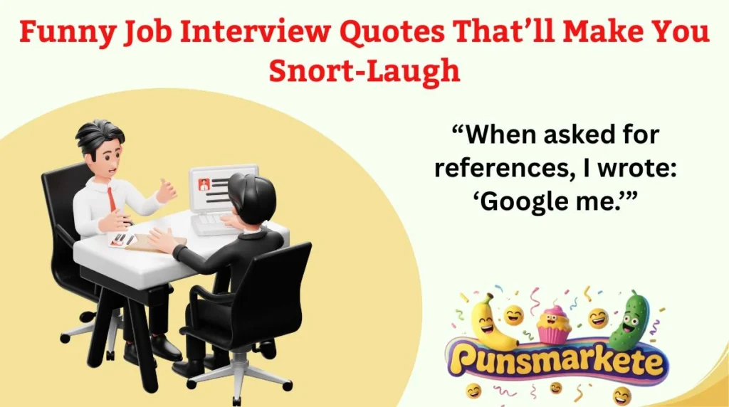 Funny Job Interview Quotes That’ll Make You Snort-Laugh