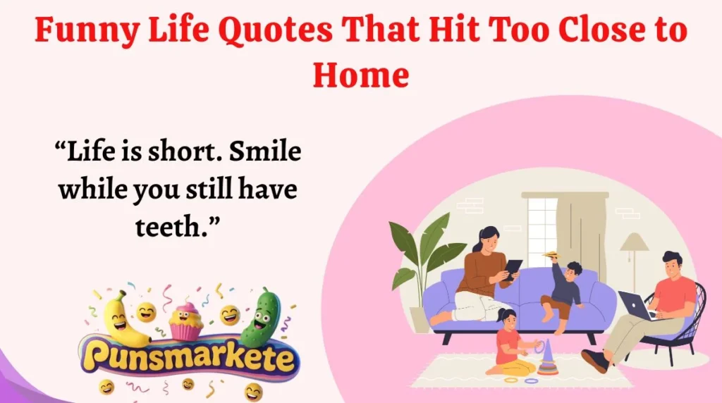 Funny Life Quotes That Hit Too Close to Home