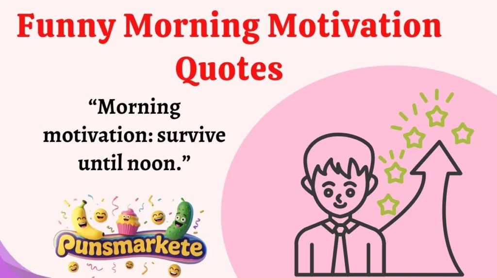 Funny Morning Motivation Quotes