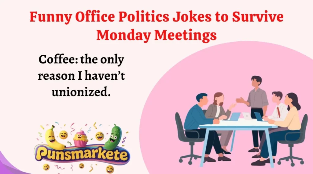 Funny Office Politics Jokes to Survive Monday Meetings