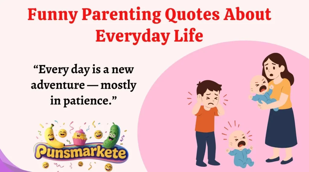 Funny Parenting Quotes About Everyday Life