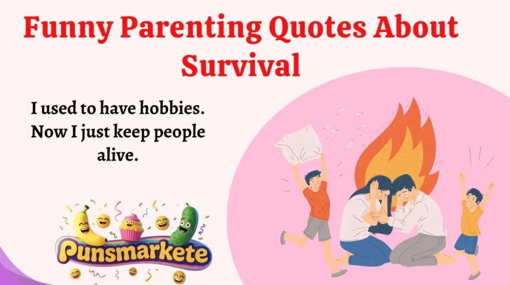 Funny Parenting Quotes About Survival