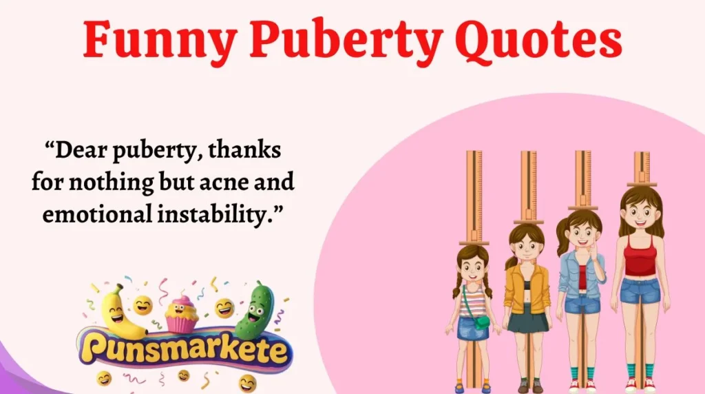 Funny Puberty Quotes
