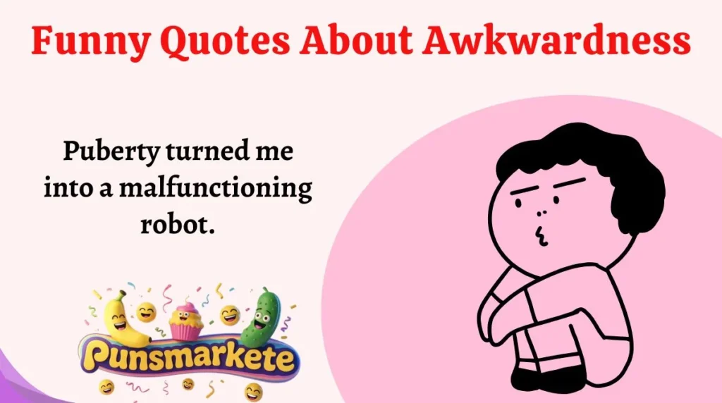 Funny Quotes About Awkwardness