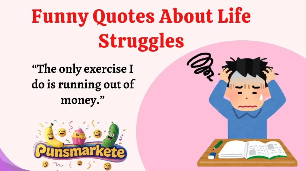 Funny Quotes About Life Struggles