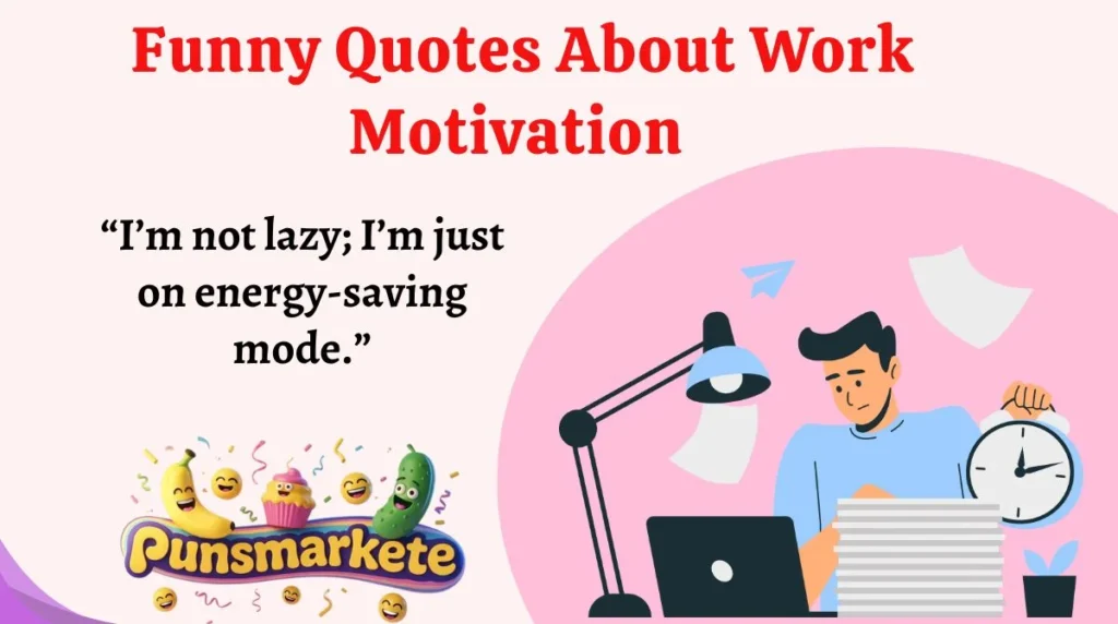 Funny Quotes About Work Motivation