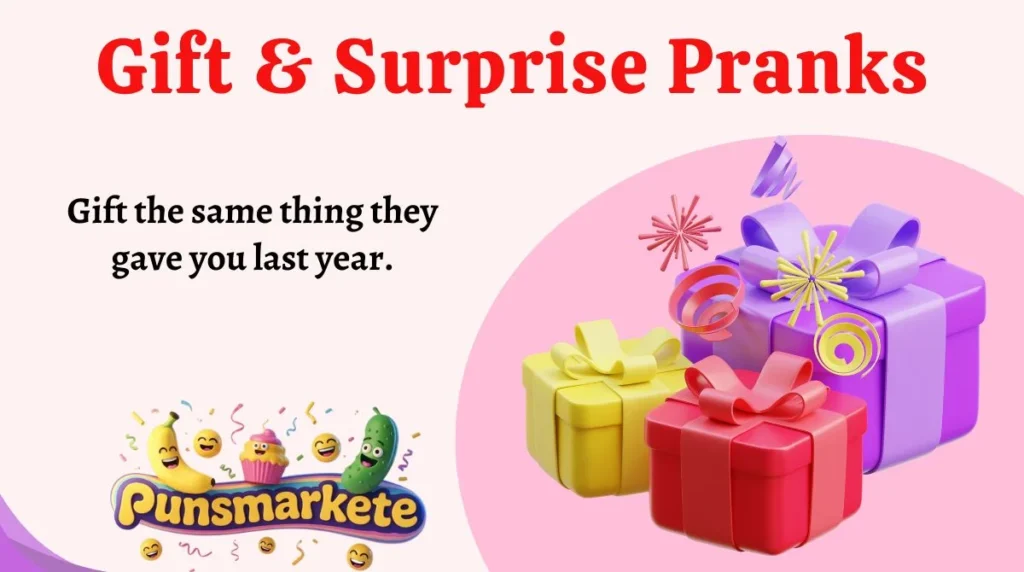 Gift & Surprise Pranks